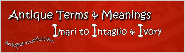 Imari to isnik: Antique Terms (I)