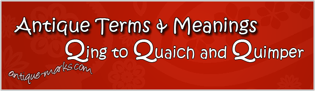 Qing to Quimper: Antique Terms (Q)