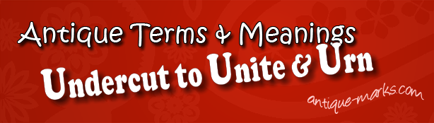 Undercut to Unite: Antique Terms (U)