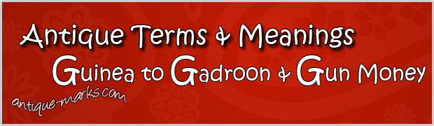 Gadroon to Gun Money - Antique Terms (G)