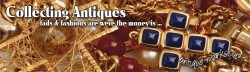 Fads & Fashions are where the money is when collecting or buying antiques